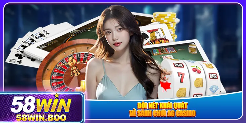 Đôi nét khái quát về sảnh chơi AG casino